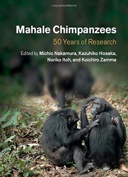 Mahale Chimpanzees: 50 Years Of Research