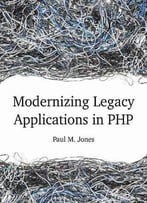 Modernizing Legacy Applications In Php