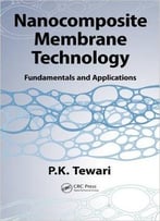 Nanocomposite Membrane Technology – Fundamentals And Applications