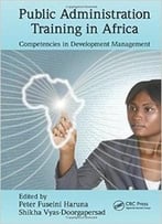 Public Administration Training In Africa: Competencies In Development Management