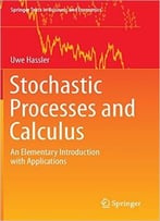 Stochastic Processes And Calculus: An Elementary Introduction With Applications
