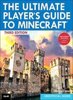 The Ultimate Player’S Guide To Minecraft (3rd Edition)