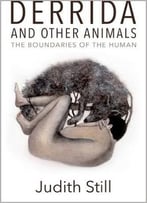 Derrida And Other Animals: The Boundaries Of The Human