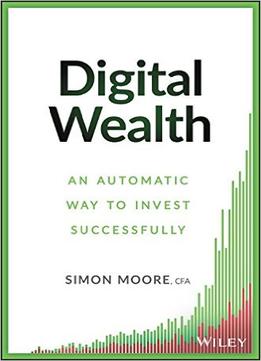 Digital Wealth: An Automatic Way To Invest Successfully