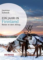 Ein Jahr In Finnland: Reise In Den Alltag