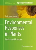 Environmental Responses In Plants: Methods And Protocols