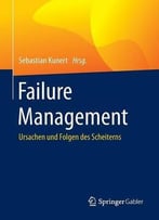 Failure Management: Ursachen Und Folgen Des Scheiterns