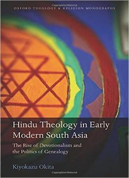 Hindu Theology In Early Modern South Asia