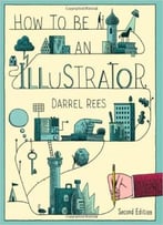 How To Be An Illustrator, 2nd Edition