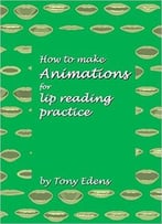 How To Make Animations For Lip Reading Practice