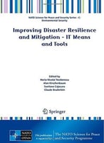 Improving Disaster Resilience And Mitigation – It Means And Tools By Horia-Nicolai Teodorescu