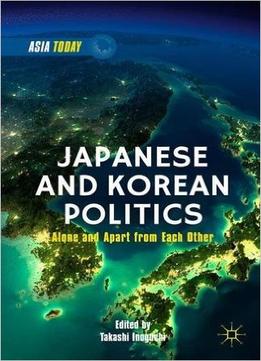 Japanese And Korean Politics: Alone And Apart From Each Other
