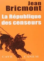 Jean Bricmont, La République Des Censeurs