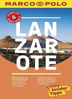 Marco Polo Reiseführer Lanzarote: Reisen Mit Insider-Tipps