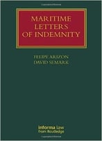 Maritime Letters Of Indemnity (Maritime And Transport Law Library)