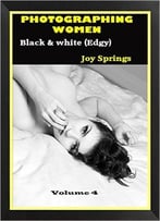 Photographing Women: Black & White (Edgy)