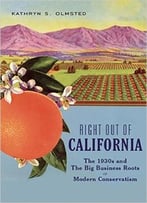 Right Out Of California: The 1930s And The Big Business Roots Of Modern Conservatism