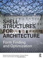 Shell Structures For Architecture: Form Finding And Optimization
