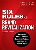Six Rules Of Brand Revitalization, Second Edition