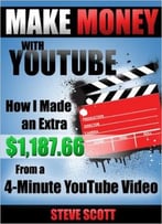 Steve Scott – Make Money With Youtube