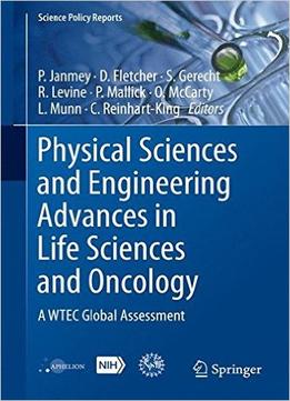 Assessment Of Physical Sciences And Engineering Advances In Life Sciences And Oncology In Europe And Asia