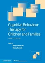 Cognitive Behaviour Therapy For Children And Families, 3 Edition