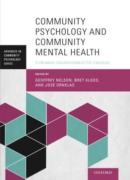 Community Psychology And Community Mental Health: Towards Transformative Change