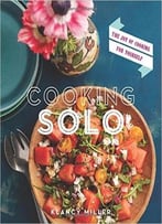 Cooking Solo: The Joy Of Cooking For Yourself