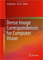 Dense Image Correspondences For Computer Vision
