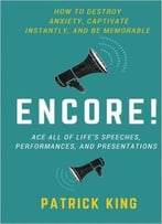 Encore! Ace All Of Life’S Speeches, Performances, And Presentations