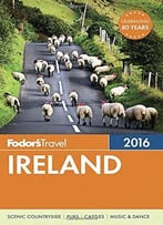 Fodor’S Ireland 2016 (Travel Guide)