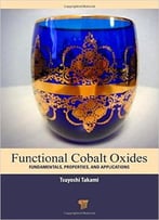 Functional Cobalt Oxides: Fundamentals, Properties And Applications