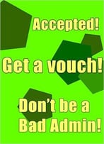 Get A Vouch! Don’T Be A Bad Admin!