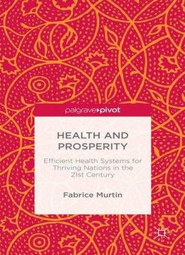 Health And Prosperity: Efficient Health Systems For Thriving Nations In The 21St Century