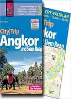 Reise Know-How Citytrip Angkor Und Siem Reap: Reiseführer Mit Faltplan Und Kostenloser Web-App, Auflage: 3