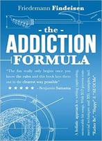 The Addiction Formula: A Holistic Approach To Writing Captivating, Memorable Hit Songs.