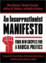 An Insurrectionist Manifesto: Four New Gospels For A Radical Politics