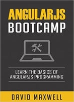Angularjs: Bootcamp – Learn The Basics Of Ruby Programming In 2 Weeks! (Angularjs 2 Programming By Example)