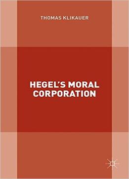Hegel’S Moral Corporation