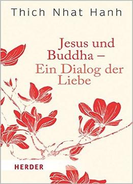 Jesus Und Buddha – Ein Dialog Der Liebe