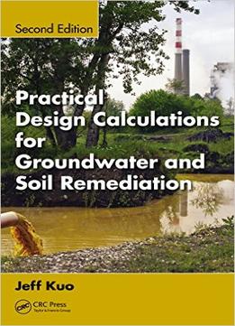 Practical Design Calculations For Groundwater And Soil Remediation, Second Edition