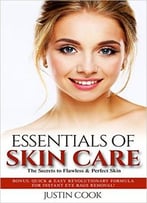 Skin Care: Essentials Of Skin Care – The Secrets To Flawless & Perfect Skin