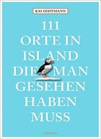 111 Orte In Island, Die Man Gesehen Haben Muss