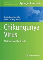 Chikungunya Virus: Methods And Protocols (Methods In Molecular Biology, Book 1426)