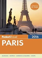 Fodor’S Paris 2016 (Full-Color Travel Guide)