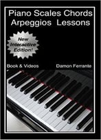 Piano Scales, Chords & Arpeggios Lessons With Elements Of Basic Music Theory