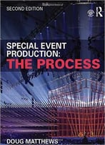 Special Event Production: The Process, 2 Edition