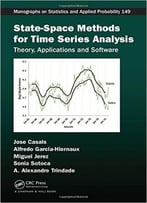 State-Space Methods For Time Series Analysis: Theory, Applications And Software