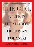 The Girl: A Life In The Shadow Of Roman Polanski