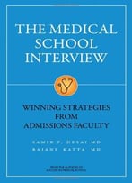 The Medical School Interview: Winning Strategies From Admissions Faculty